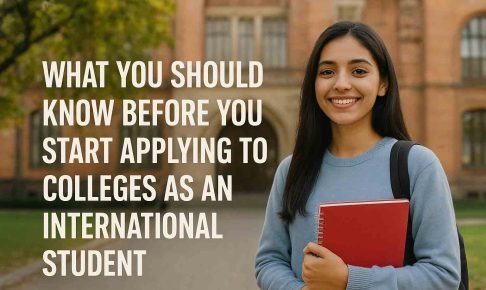 What You Should Know Before You Start Applying to Colleges as an International Student